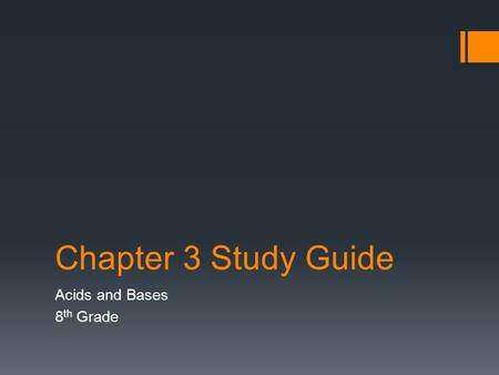 Chapter 3 Study Guide Acids and Bases 8 th Grade.