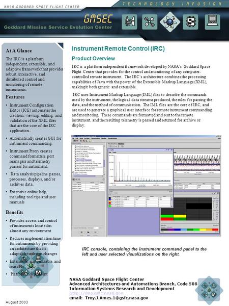 August 2003 At A Glance The IRC is a platform independent, extensible, and adaptive framework that provides robust, interactive, and distributed control.