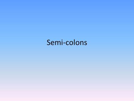 Semi-colons. Rule #1 Use a semicolon in place of a period to separate two sentences where the conjunction has been left out. Examples: Call me tomorrow;