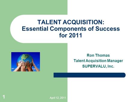 TALENT ACQUISITION: Essential Components of Success for 2011