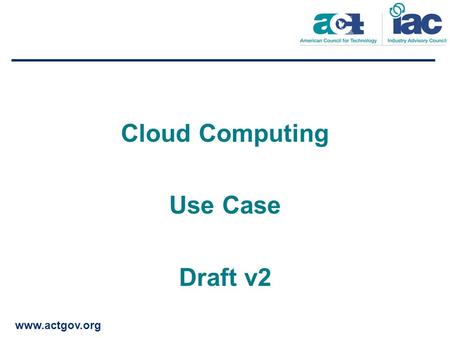 Www.actgov.org Cloud Computing Use Case Draft v2.