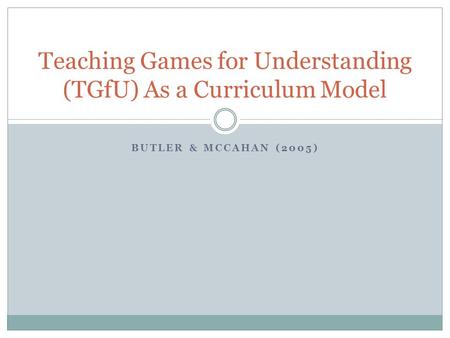 Teaching Games for Understanding (TGfU) As a Curriculum Model