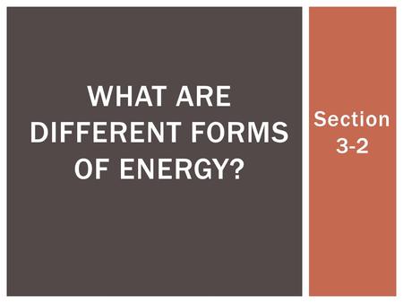 What are different forms of energy?
