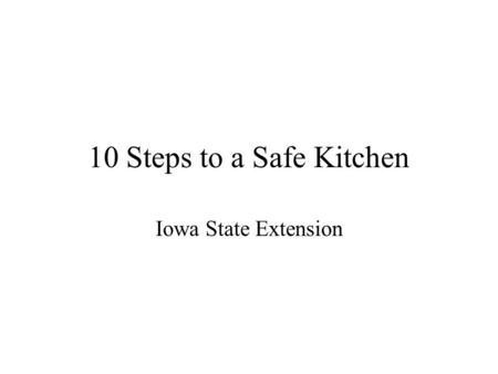 10 Steps to a Safe Kitchen Iowa State Extension. Step One: Your Refrigerator Keep your refrigerator at 40° F (4° C) or less. A temperature of 40°F or.