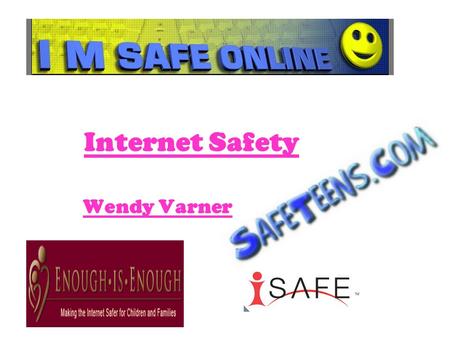 Internet Safety Wendy Varner. Internet Safety –The goal is to educate students on how to avoid dangerous, inappropriate, or unlawful online behavior.