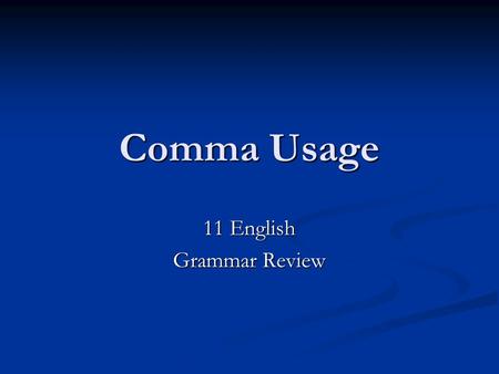 Comma Usage 11 English Grammar Review. Commas with Introductory Elements Use a comma after mild interjections or introductory words such as oh, yes, no,