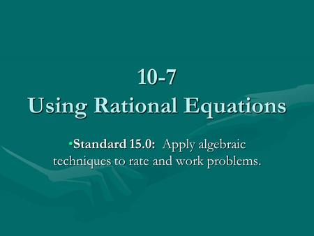 10-7 Using Rational Equations