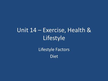 Unit 14 – Exercise, Health & Lifestyle