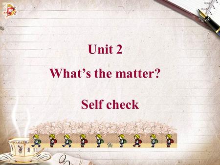 Unit 2 What’s the matter? Self check. 1. Fill in the blanks with the words given. Change the forms of the word if necessary. believe give give get need.