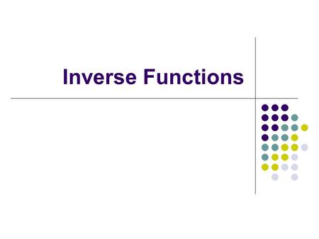 Inverse Functions.
