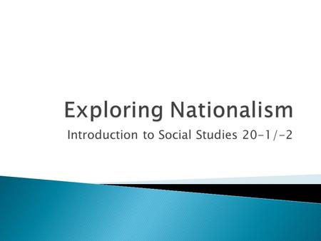 Introduction to Social Studies 20-1/-2. Throughout this course, you should return to the main question: