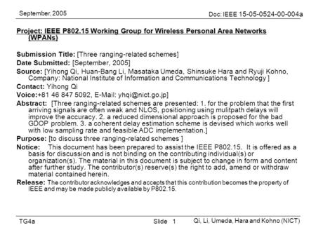 September, 2005 Doc: IEEE 15-05-0524-00-004a Qi, Li, Umeda, Hara and Kohno (NICT) SlideTG4a1 Project: IEEE P802.15 Working Group for Wireless Personal.