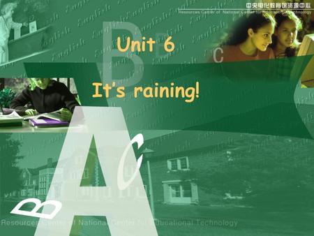 Unit 6 It’s raining!.