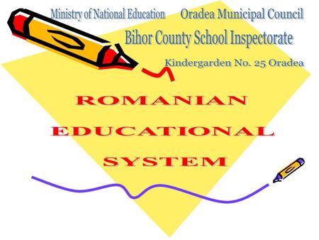 Romanian educational system is divided into two levels: 1.Pre-university education 2.Higher education.