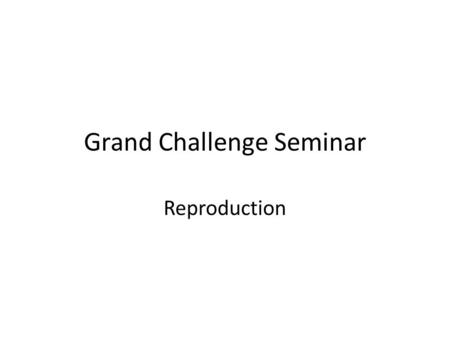 Grand Challenge Seminar Reproduction. Births by Mother’s Age 1960 - 2000.