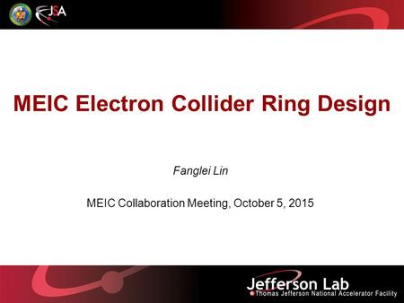 MEIC Electron Collider Ring Design Fanglei Lin MEIC Collaboration Meeting, October 5, 2015.
