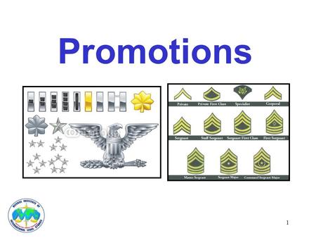 Promotions 1. Three Procedures Meritorious - Commander Authority Examination - Junior Enlisted Personnel Selection Board - Senior Enlisted and Officers.