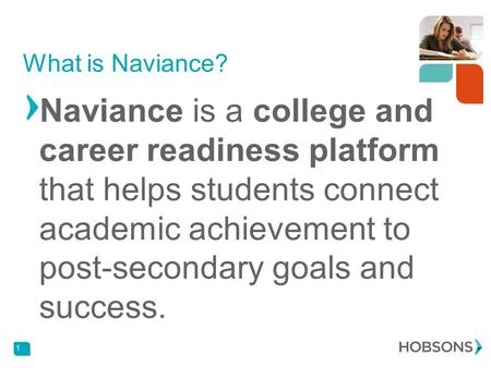 What is Naviance? Naviance is a college and career readiness platform that helps students connect academic achievement to post-secondary goals and success.