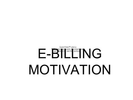 E-BILLING MOTIVATION. Introduction  E-billing is the electronic delivery of financial documents to the customer, that represents and replaces the conventional.