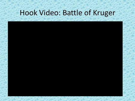 Hook Video: Battle of Kruger. Evolution – The relative change of the gene pool (alleles) of a population that occurs over generations. Introducing Evolution.