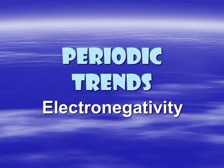 Periodic Trends Electronegativity. Electronegativity  An atoms’ ability to attract electrons in a chemical bond  High EN = attracts e’s well  Low EN.