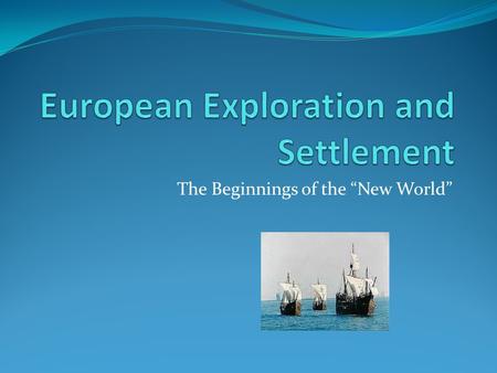 European Exploration and Settlement