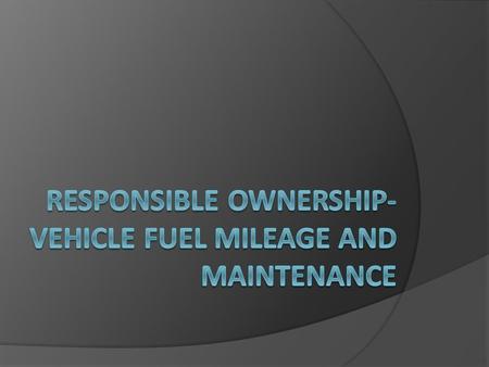 Fuel Economy  The most important element in determining the fuel economy of a particular vehicle is the driving techniques of the individual behind the.