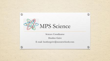 MPS Science Science Coordinator Heather Grive