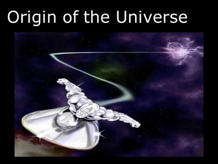 Origin of the Universe.