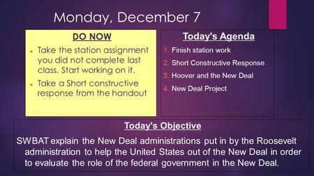Monday, December 7 DO NOW Take the station assignment you did not complete last class. Start working on it. Take a Short constructive response from the.
