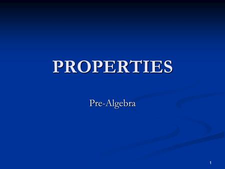 1 PROPERTIES Pre-Algebra. 2 Vocabulary Equivalent expressions — expressions that have the same value Property — Statement that is true for any # or variable.