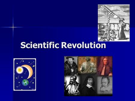 Scientific Revolution. Defined… 1500s- Big shift from Medieval thinking 1500s- Big shift from Medieval thinking –Will question that Earth was the center.