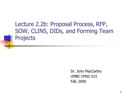 Dr. John MacCarthy UMBC CMSC 615 Fall, 2006