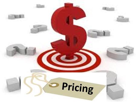 Pricing. The Marketing Mix 1)Product 2)Pricing 3)Place 4)Promotion.