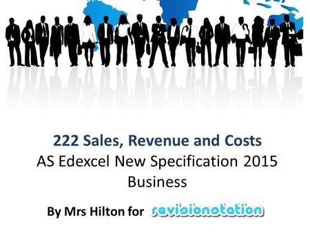 222 Sales, Revenue and Costs AS Edexcel New Specification 2015 Business By Mrs Hilton for.
