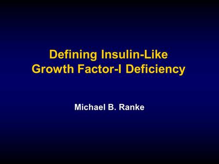 Defining Insulin-Like Growth Factor-I Deficiency