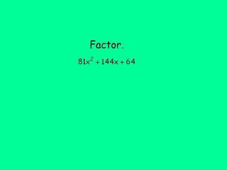 Factor.. 8-6 Perfect Squares and Factoring Algebra 1 Glencoe McGraw-HillLinda Stamper.