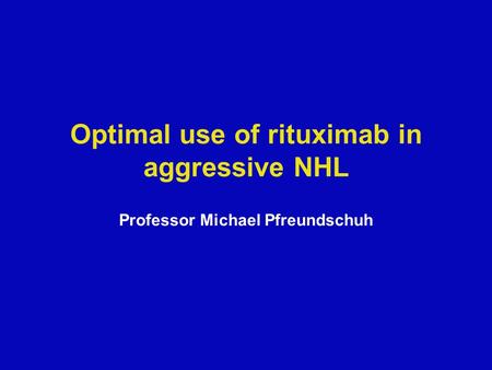 Optimal use of rituximab in aggressive NHL