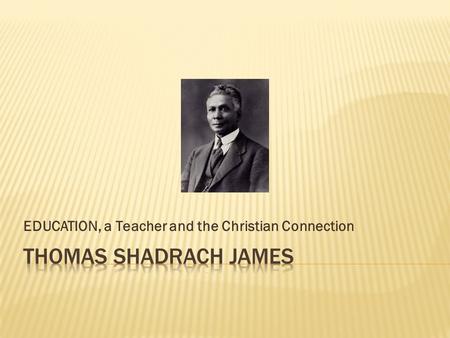 EDUCATION, a Teacher and the Christian Connection.