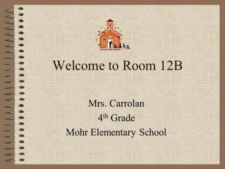 Mrs. Carrolan 4th Grade Mohr Elementary School