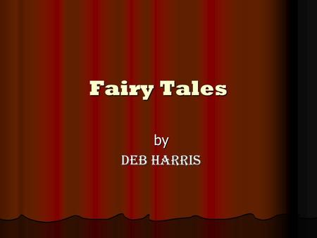 Fairy Tales by Deb Harris.