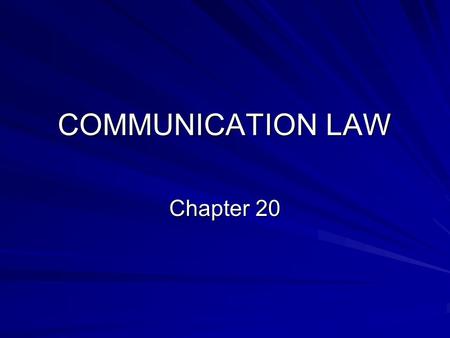 COMMUNICATION LAW Chapter 20. Communication Law Preview Libel— –Libel is defamation (injury to someone’s reputation) by written words or by communication.