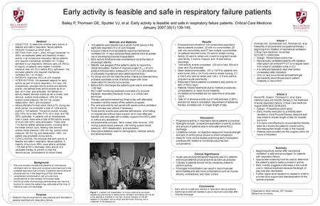 Early activity is feasible and safe in respiratory failure patients Bailey P, Thomsen GE, Spuhler VJ, et al. Early activity is feasible and safe in respiratory.