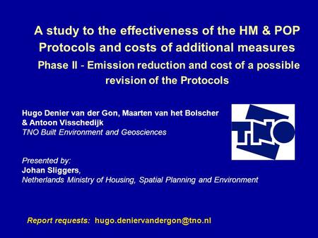 A study to the effectiveness of the HM & POP Protocols and costs of additional measures Phase II - Emission reduction and cost of a possible revision of.