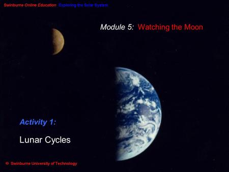 Module 5: Watching the Moon Activity 1: Lunar Cycles.