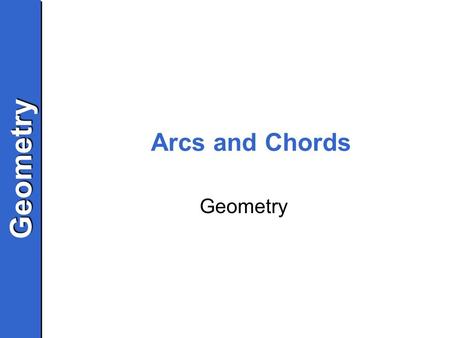 Arcs and Chords Geometry.