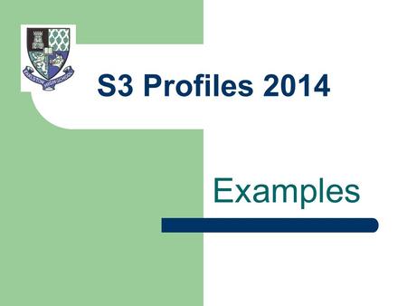 S3 Profiles 2014 Examples. Me As A Learner I am a friendly person with a good sense of humour. I have kept some old friends from Primary and have also.
