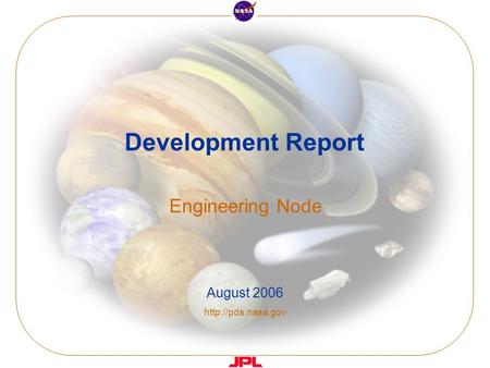 Development Report Engineering Node August 2006