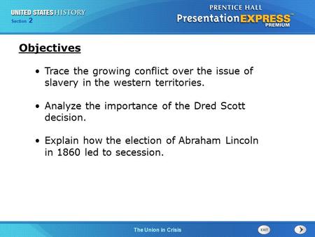 Chapter 25 Section 1 The Cold War BeginsThe Union in Crisis Section 2 Trace the growing conflict over the issue of slavery in the western territories.