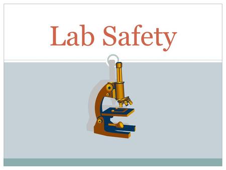 Lab Safety. GENERAL SAFETY RULES Listen or Read all instructions carefully before beginning Wear safety goggles at all times for protection against chemicals,